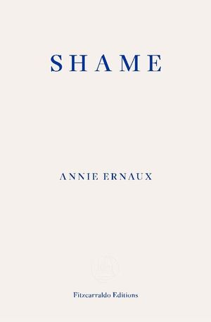 Shame - WINNER OF THE 2022 NOBEL PRIZE IN LITERATURE