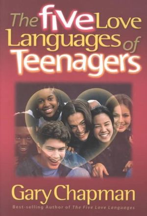 Five Love Languages of Teenagers