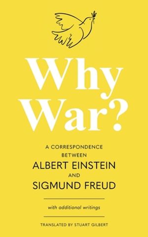 Why War? A Correspondence Between Albert Einstein and Sigmund Freud (Warbler Classics Annotated Edit