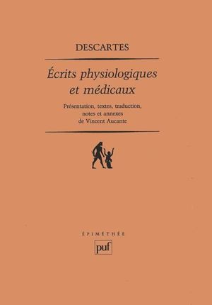 Descartes : Ecrits physiologiques et medicaux