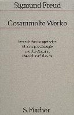 Gesammelte Werke, 17 Bde., 1 Reg.-Bd. u. 1 Nachtragsbd., Bd.13, Jenseits des Lustprinzips