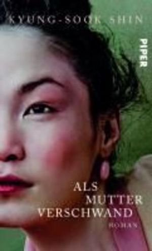 Als Mutter verschwand: Roman
