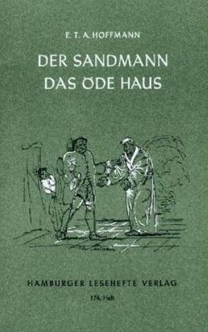 Der Sandmann. Das oede Haus