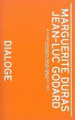 Marguerite Duras, Jean-Luc Godard. Dialoge