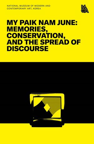 My Paik Nam June: Memories, Conversation, And The Spread Of Discourse(나의 백남준: 기억, 보존, 확산)