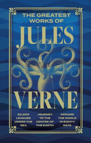 The Greatest Works of Jules Verne (Deluxe Hardbound Edition)