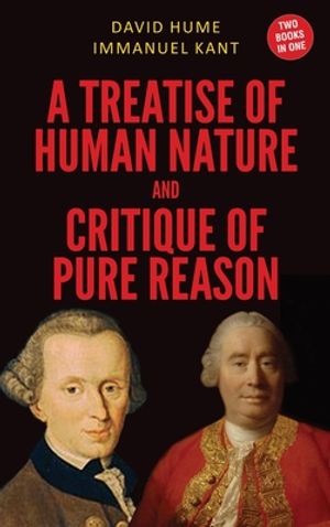 A Treatise of Human Nature and Critique of Pure Reason (Case Laminate Hardbound Edition)