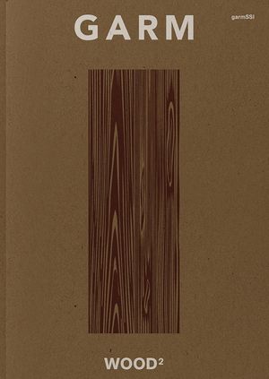 감 매거진 (GARM Magazine) 18 목재Ⅱ