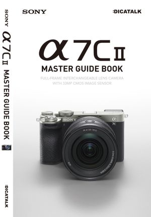 SONY a7C II MASTER GUIDE BOOK