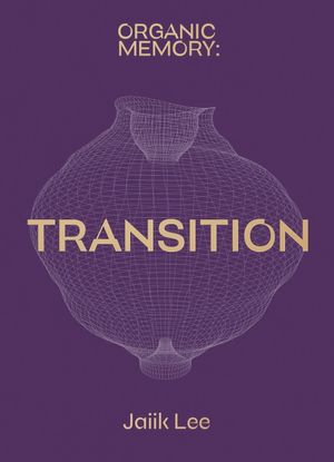ORGANIC MEMORY: TRANSITION