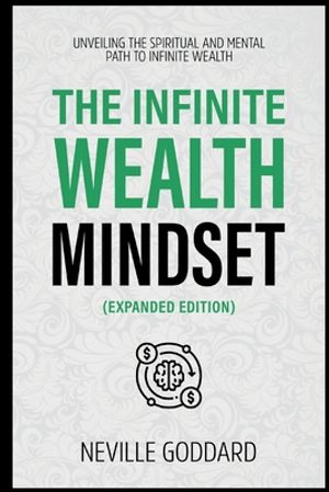 The Infinite Wealth Mindset (Extended Edition)