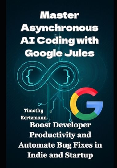 Master Asynchronous AI Coding with Google Jules - 교보문고