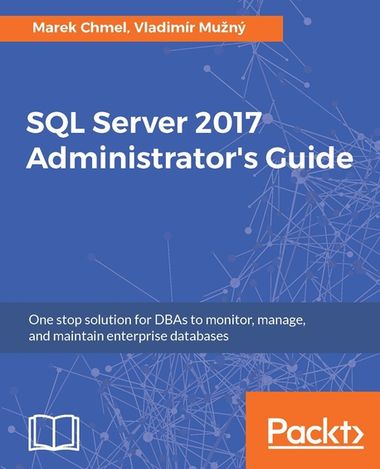 SQL Server 2017 Administrator's Guide | Packt(GCO Science) - 교보ebook