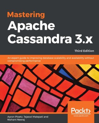 Mastering Apache Cassandra 3.x Third Edition | Aaron Ploetz | Packt(GCO ...