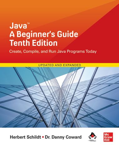 Java: A Beginner's Guide, Tenth Edition | Herbert Schildt | McGraw-Hill ...