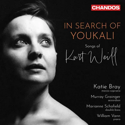 IN SEARCH OF YOUKALI: SONGS OF KURT WEILL/ KATIE BRAY [유칼리를 찾아서: 쿠르트 바일의 노래들 - 케이티 브레이]