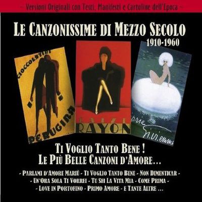 LE CANZONISSIME DI MEZZO SECOLO 1910-1960: TI VOGLIO TANTO BENE