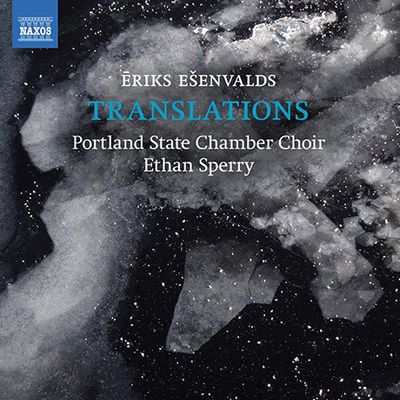 TRANSLATIONS/ PORTLAND STATE UNIVERSITY CHAMBER CHOIR, ETHAN SPERRY [에센발즈: 트랜슬레이션 - 합창음악 작품집 | 포틀랜드 주립대학 챔버 합창단]