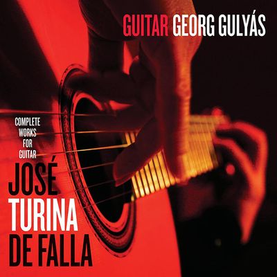 GEORG GULYAS PLAYS JOSE TURINA & DE FALLA/ GEORG GULYAS [투리나, 호세, 데 파야: 기타 음악 전곡 - 예오리 굴뤼아스]