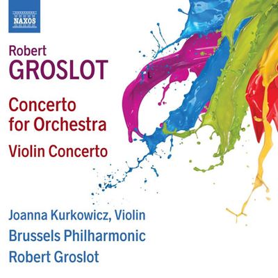 CONCERTO FOR ORCHESTRA, VIOLIN CONCERTO/ JOANNA KURKOWICZ [로베르 그로로: 오케스트라를 위한 협주곡 & 바이올린 협주곡]