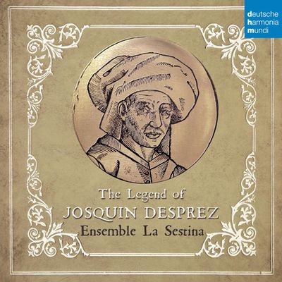 THE LEGEND OF JOSQUIN DESPREZ/ ENSEMBLE LA SESTINA [조스깽 데프레의 전설 - 세스티나 앙상블]