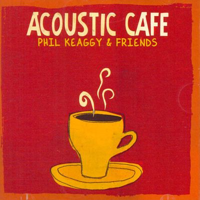 ACOUSTIC CAFE: PHIL KEAGGY & FRIENDS
