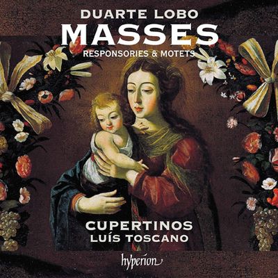 MASSES, RESPONSORIES & MOTETS/ CUPERTINOS, LUIS TOSCANO [두아르테 로보: 미사곡 - 쿠페르티노스, 루이스 토스카노]