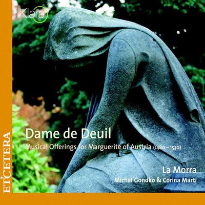 DAME DE DEUIL: MUSICAL OFFERINGS FOR MARGUERITE OF AUSTRIA [앙상블 라 모라: 오스트리아의 마가렛을 위한 음악의 헌정]