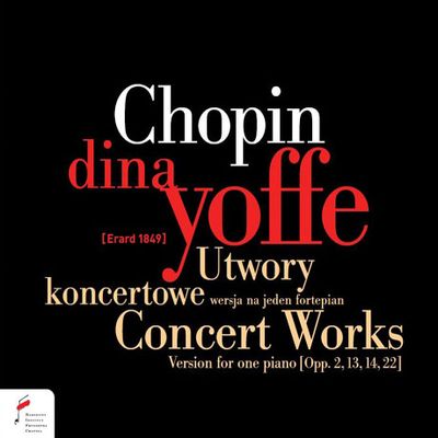 CONCERT WORKS, VERSION FOR ONE PIANO/ DINA YOFFE [쇼팽: `돈조반니` 주제에 의한 변주곡, 안단테 스피아나토와 그랜드 폴로네즈 외]