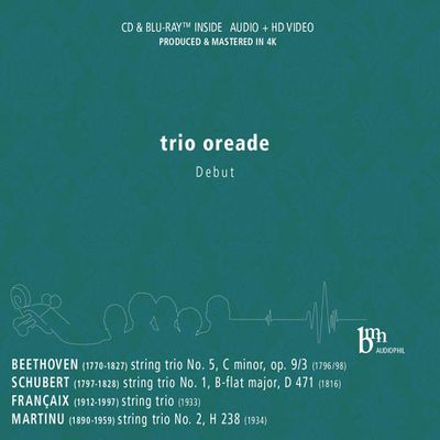 DEBUT: BEETHOVEN, SCHUBERT, FRANCAIX, MARTINU [CD+BDA] [트리오 오레아드: 베토벤, 프랑세, 슈베르트, 마르티누 현악 3중주]