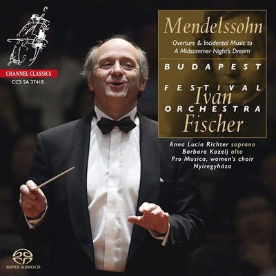 OVERTURE & INCIDENTAL MUSIC TO A MIDSUMMER NIGHT`S DREAM/ IVAN FISCHER [SACD HYBRID] [멘델스존: 한여름 밤의 꿈 - 이반 피셔]