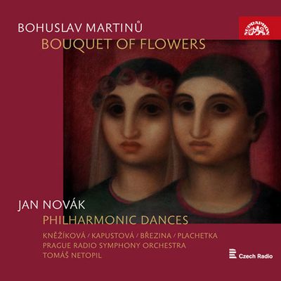 BOUQUET OF FLOWERS & PHILHARMONIC DANCES/ TOMAS NETOPIL [마르티누: 꽃다발 & 노바크: 교향적 춤곡]