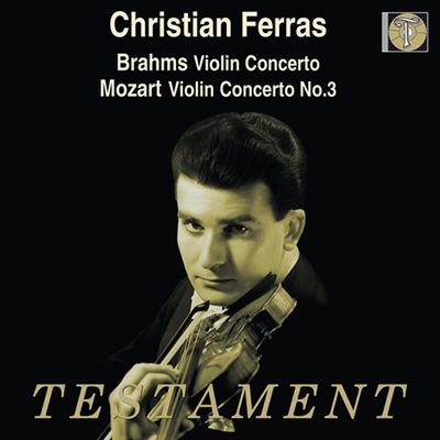 VIOLIN CONCERTOS/ CHRISTIAN FERRAS [브람스 & 모차르트: 바이올린 협주곡 - 크리스티앙 페라스]