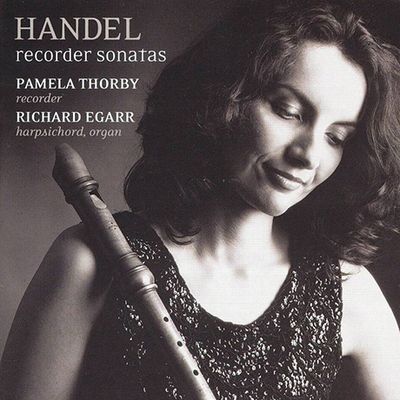 RECORDER SONATAS/ PAMELA THORBY, RICHARD EGARR [SACD HYBRID] [헨델: 리코더 소나타 - 파멜라 소비(리코더), 리처드 이가]
