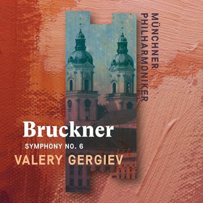 SYMPHONY NO.6/ VALERY GERGIEV [브루크너: 교향곡 6번 - 발레리 게르기에프]