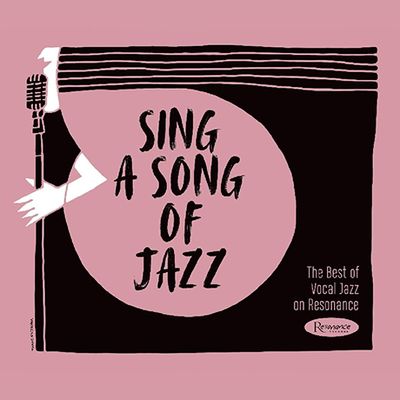 SING A SONG OF JAZZ: THE BEST OF VOCAL JAZZ ON RESONANCE