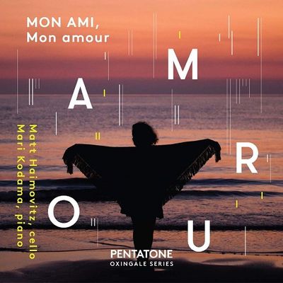 MON AMI, MON AMOUR/ MARI KODAMA [매트 하이모비츠의 첼로와 피아노를 위한 프랑스 작품집]
