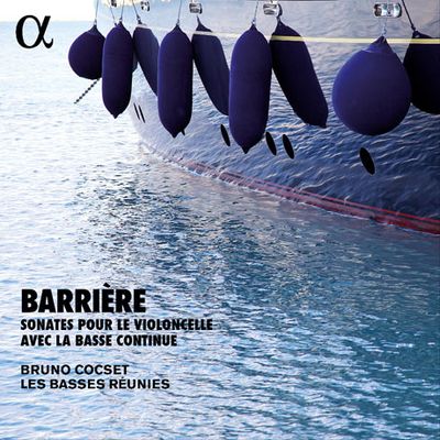 SONATES POUR LE VIOLONCELLE AVEC LA BASSE CONTINUE/ LES BASSES REUNIES, BRUNO COCSET [ALPHA COLLECTION 31] [바리에르: 첼로 소나타 - 브루노 콕세]