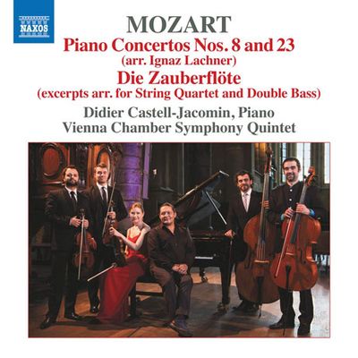 PIANO CONCERTOS NOS.8, 23 & DIE ZAUBERFLOTE/ DIDIER CASTELL-JACOMIN [모차르트: 피아노 협주곡 - 이그나츠 라흐너 편곡 버전 & 마술피리 - 발췌, 현악사중주와 더블베이스를 위한 버전, 작자 미상]