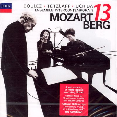 MOZART 13 BERG/ MITSUKO UCHIDA/ CHRISTIAN TETZLAFF/ PIERRE BOULEZ