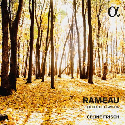 PIECES DE CLAVECIN/ CELINE FRISCH [ALPHA COLLECTION 26] [라모: 하프시코드 모음곡]