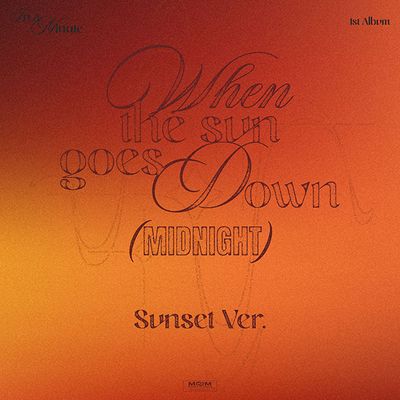 WHEN THE SUN GOES DOWN : MIDNIGHT [SUNSET VER]