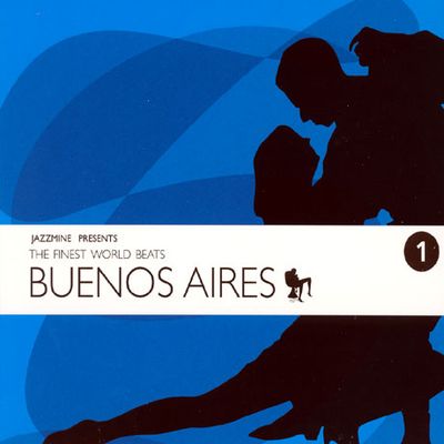 BUENOS AIRES: THE FINEST WORLD BEATS