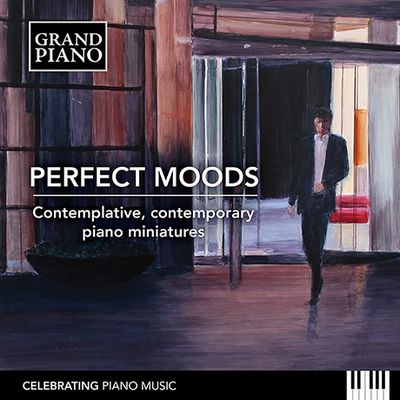 PERFECT MOODS: CONTEMPLATIVE, CONTEMPORARY PIANO MINIATURES [명상적인 현대 피아노 소품집 `완벽한 분위기`