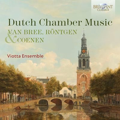 DUTCH CHAMBER MUSIC: VAN BREE, RONTGEN & COENEN/ VIOTTA ENSEMBLE [뢴트겐, 판 브렌, 코이넨: 네덜란드의 실내악 - 비오타 앙상블]
