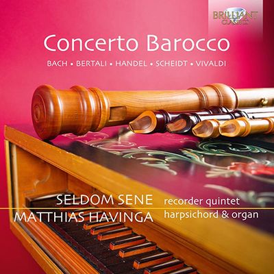 CONCERTO BAROCCO/ SELDOM SENE, MATTHIAS HAVINGA [바로크 협주곡: 비발디, 바흐, 헨델 외 - 셀덤 신 리코더 오중주단, 마티아스 하빙가]