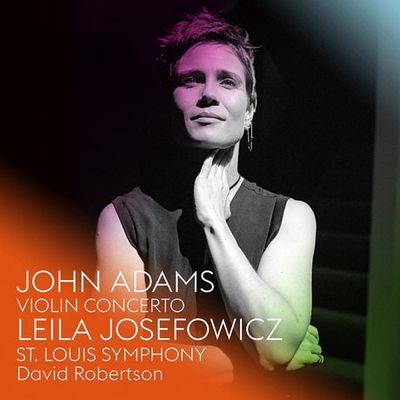 VIOLIN CONCERTO/ LEILA JOSEFOWICZ, DAVID ROBERTSON [존 아담스: 바이올린 협주곡 - 레일라 조세포비치] [디지팩]