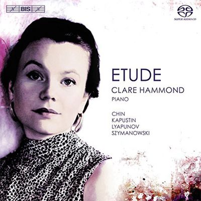 ETUDES: CHIN, KASPUSTIN, LYAPUNOV, SZYMANOWSKI [SACD HYBRID] [클레어 해먼드: 연습곡집]