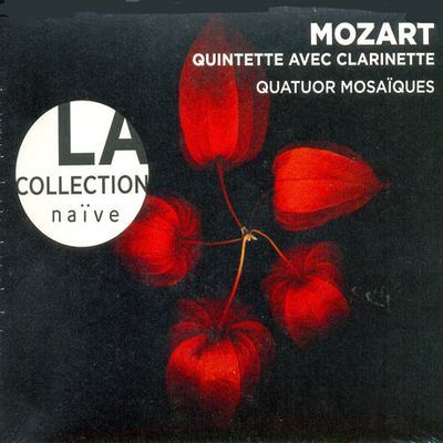 CLARINET QUINTET K.581/ WOLFGANG MEYER, QUATUOR MOSAIQUES [LA COLLECTION NAIVE]