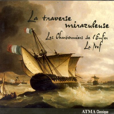 LA TRABENSE MIRACULEUSE/ LES CHARBONNIERS DE L`ENFER [18세기 퀘백 전쟁 당시의 음악]